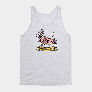 Arrrxolotl Tank Top